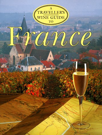 9781566562508: A Traveller's Wine Guide to France (Traveller's wine guides) [Idioma Ingls]