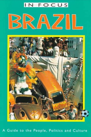 Stock image for Brazil in Focus: A Guide to the People, Politics and Culture (In Focus Guides) for sale by HPB Inc.
