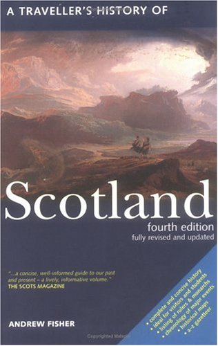 A Traveller's History of Scotland, Fourth Edition (9781566562799) by Fisher, Andrew