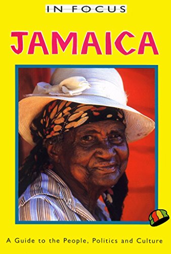 Beispielbild fr In Focus Jamaica: A Guide to the People, Politics and Culture (The in Focus Guides Series) zum Verkauf von WorldofBooks