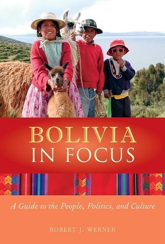 Beispielbild fr Bolivia in Focus: A Guide to the People, Politics and Culture (In Focus Guides) zum Verkauf von Wonder Book