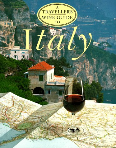 Imagen de archivo de A Travellers Wine Guide to Italy (Traveller's Wine Guide to France) a la venta por Wonder Book