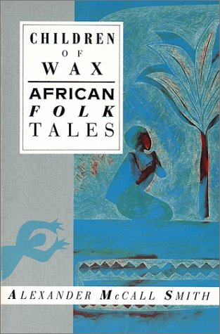 Stock image for Children of Wax: African Folk Tales (International Folk Tales) for sale by Front Cover Books