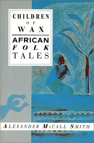 9781566563147: Children of Wax: African Folk Tales (International Folk Tales)