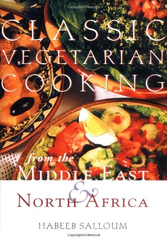 Stock image for Classic Vegetarian Cooking: From the Middle East & North Africa for sale by Hennessey + Ingalls