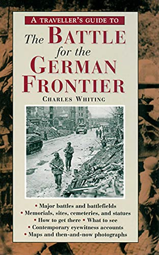9781566563420: A Traveller's Guide to the Battle for the German Frontier (Traveller's Guides to the Battles & Battlefields of WWII Series)