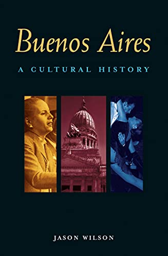 Beispielbild fr Buenos Aires: A Cultural History (Cultural Histories Series) zum Verkauf von Wonder Book