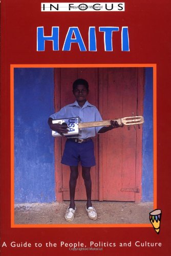 Imagen de archivo de In Focus Haiti: A Guide to the People, Politics and Culture a la venta por SecondSale