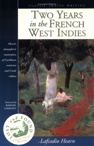 Beispielbild fr Two Years in the French West Indies (Lost and Found: Classic Travel Writing) zum Verkauf von Priceless Books