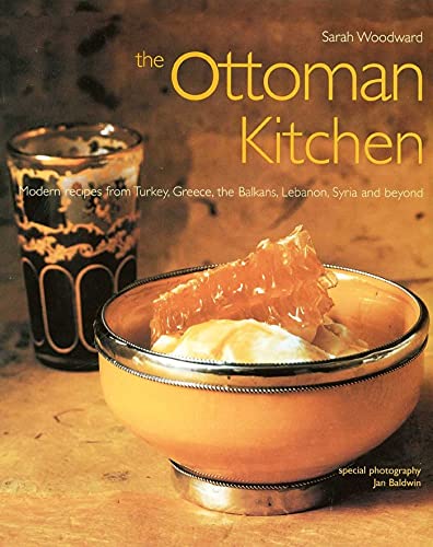 Stock image for The Ottoman Kitchen: Modern Recipes from Turkey, Greece, the Balkans, Lebanon, Syria and beyond for sale by Big River Books