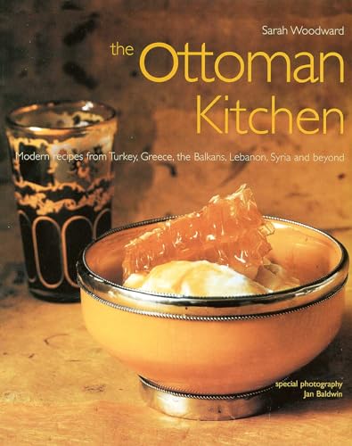 Beispielbild fr Ottoman Kitchen: Modern Recipes from Turkey, Greece, the Balkans, Lebanon, Syria and Beyond (Cookbooks) zum Verkauf von SecondSale