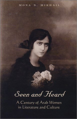 Beispielbild fr Seen and Heard : A Century of Arab Women in Literature and Culture zum Verkauf von Better World Books