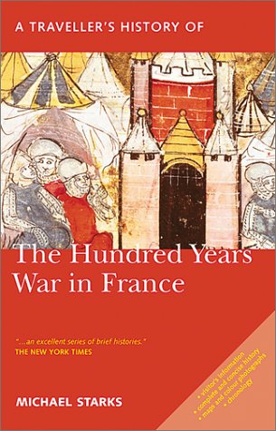 Beispielbild fr A Traveller's History of the Hundred Years War in France: Battlefields, Castles and Towns zum Verkauf von Wonder Book