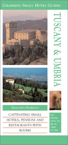 9781566565028: Charming Small Hotel Guides: Tuscany & Umbria : Including Florence and Siena