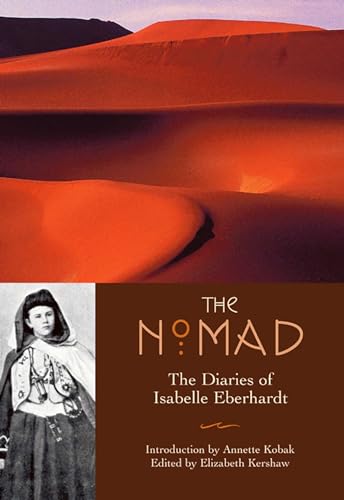 Imagen de archivo de The Nomad: Diaries of Isabelle Eberhardt a la venta por ThriftBooks-Atlanta