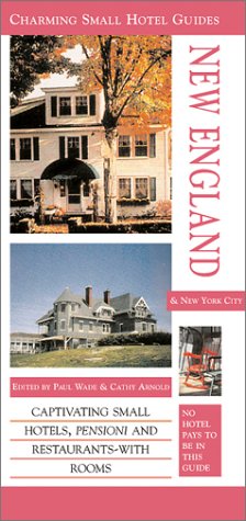 Stock image for Charming Small Hotel Guides : New England and New York City for sale by Better World Books