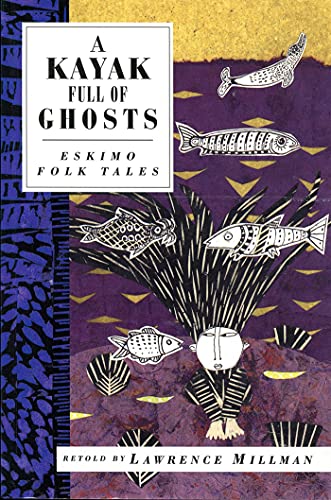 Beispielbild fr A Kayak Full of Ghosts: Eskimo Folk Tales (International Folk Tale Series) zum Verkauf von Goodwill Southern California