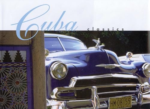 Beispielbild fr Cuba Classics : A Celebration of Vintage American Automobiles zum Verkauf von Better World Books