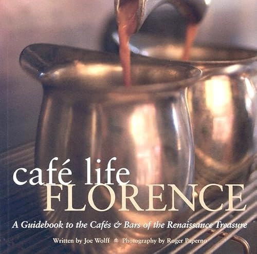 9781566565622: Cafe Life Florence: A Guidebook to the Cafes & Bars of the Renaissance Treasure [Idioma Ingls]