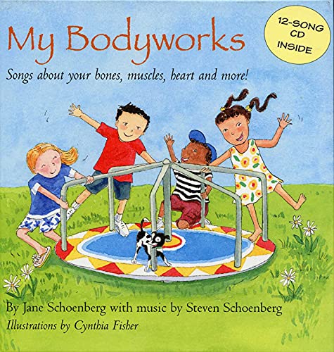 Beispielbild fr My Bodyworks: Songs About Your Bones, Muscles, Heart And More! zum Verkauf von SecondSale
