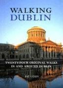 Stock image for Walking Dublin: Twenty-Four Original Walks in and Around Dublin for sale by ThriftBooks-Atlanta