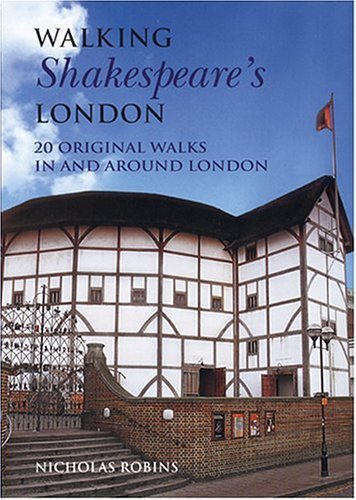Imagen de archivo de Walking Shakespeare's London: 20 Original Walks in and Around London (Interlink Walking Guides) a la venta por Discover Books