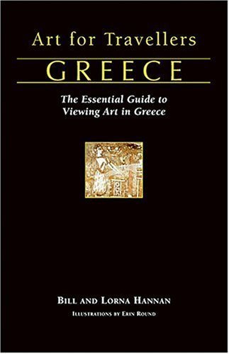 Beispielbild fr Art For Travellers Greece: The Essential Guide To Viewing Art In Greece zum Verkauf von Front Cover Books