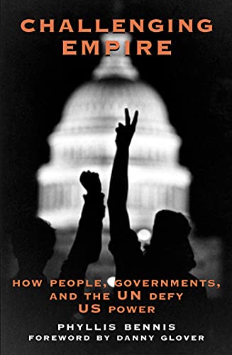 Beispielbild fr Challenging Empire: People, Governments and the UN Defy U.S. Power zum Verkauf von Wonder Book