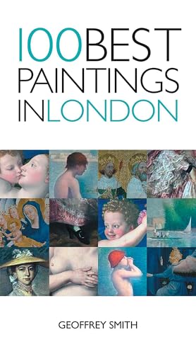 Stock image for 100 Best Paintings in London for sale by Better World Books