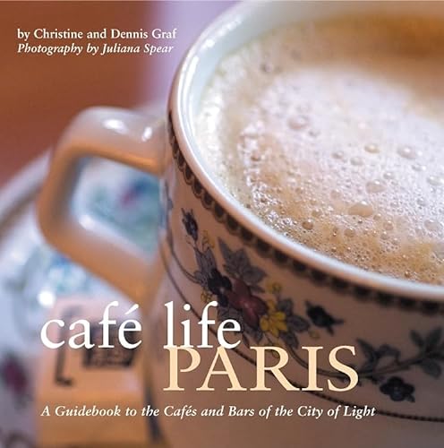 Stock image for Caf Life Paris : A Guidebook to the Cafes and Bars of the City of Light for sale by Better World Books