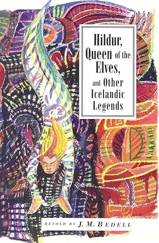Stock image for Hildur, Queen of the Elves: And Other Icelandic Legends: Icelandic Folk Tales (International Folk Tales) for sale by medimops