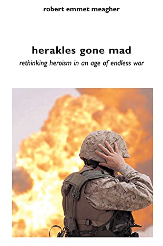 Beispielbild fr Herakles Gone Mad: Rethinking Heroism in an Age of Endless War zum Verkauf von Textbooks_Source