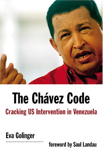 Beispielbild fr The Chavez Code: Cracking US Intervention in Venezuela zum Verkauf von SecondSale