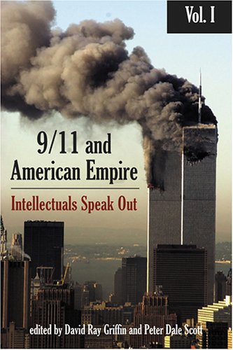 Beispielbild fr 9/11 and American Empire: Intellectuals Speak Out, Vol. 1 zum Verkauf von Wonder Book