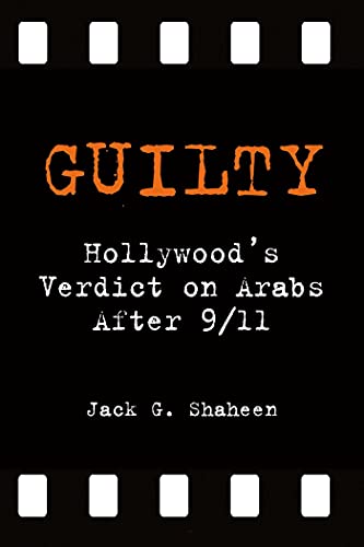 Beispielbild fr Guilty : Hollywood's Verdict on Arabs After 9/11 zum Verkauf von Better World Books