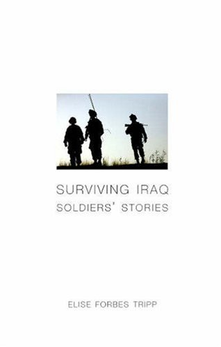 Beispielbild fr Surviving Iraq: Soldiers' Stories zum Verkauf von Wonder Book