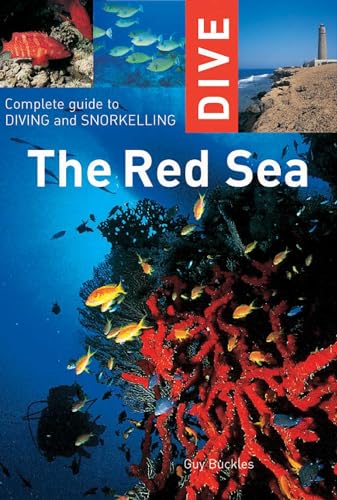 Beispielbild fr Dive the Red Sea : Complete Guide to Diving and Snorkeling zum Verkauf von Better World Books