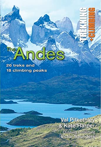 Stock image for Andes: Trekking and Climbing: 26 Treks and 18 Climbing Peaks for sale by BooksRun