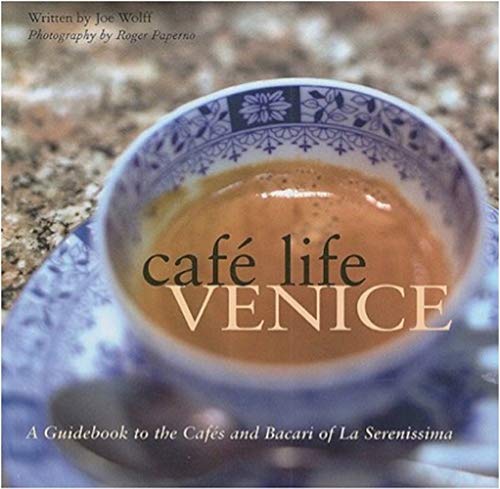 9781566567183: Cafe Life Venice: A Guidebook to the Cafes and Bacari of Le Serenissima [Lingua Inglese]
