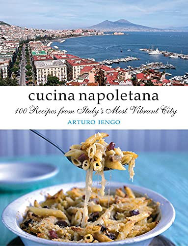 Stock image for Cucina Napoletana: 100 Recipes from Italy's Most Vibrant City for sale by Front Cover Books