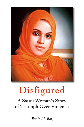 Stock image for Disfigured: A Saudi Woman's Story of Triumph over Violence for sale by BooksRun