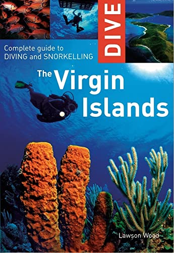 Dive the Virgin Islands: Complete Guide to Diving and Snorkeling (Interlink Dive Guides) (9781566567435) by Wood, Lawson