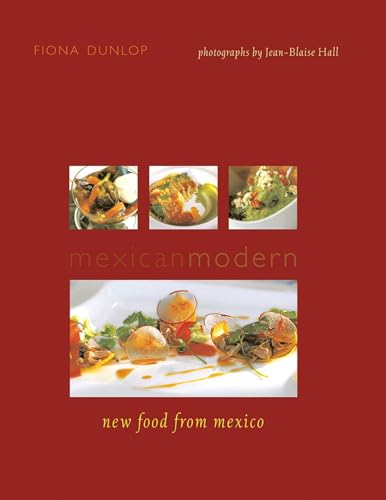 Imagen de archivo de Mexican Modern : New Food from Mexico a la venta por Better World Books