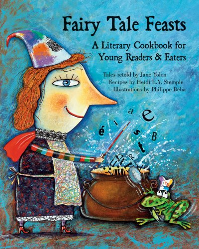 9781566567510: Fairy Tale Feasts: A Literary Cookbook for Young Readers and Eaters