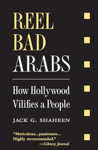 Imagen de archivo de Reel Bad Arabs: How Hollywood Vilifies a People a la venta por Dream Books Co.