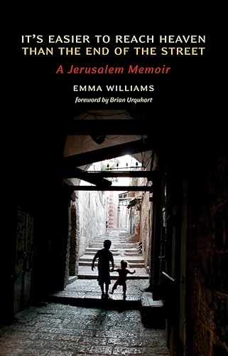 It's Easier to Reach Heaven than the End of the Street: A Jerusalem Memoir (9781566567893) by Williams, Emma