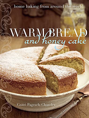 Stock image for Warm Bread and Honey Cake : Home Baking from Around the World for sale by Better World Books