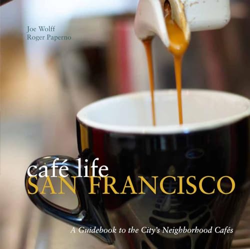 Stock image for Caf Life San Francisco : A Guidebook to the City's Neighborhood Caf s for sale by Better World Books: West