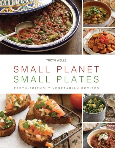 Stock image for Small Planet, Small Plates : Earth-Friendly Vegetarian Recipes for sale by Better World Books