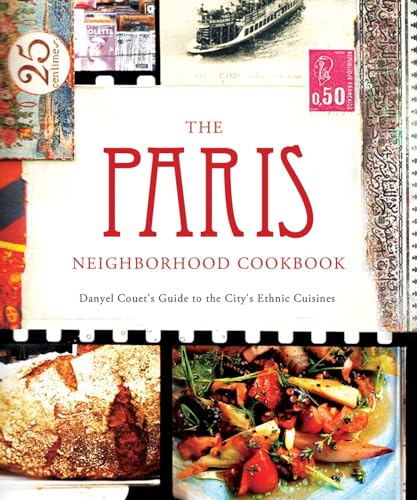 Beispielbild fr The Paris Neighborhood Cookbook: Danyel Couet's Guide to the City's Ethnic Cuisines zum Verkauf von Phatpocket Limited
